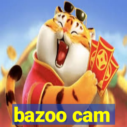 bazoo cam